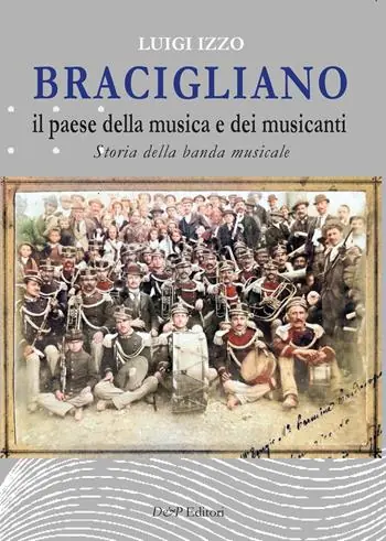Must-Have Bracigliano, il paese della musica e dei musicanti. Storia della banda musicale di Bracigliano