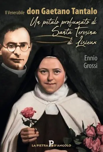 Prezzo Scontato Il venerabile don Gaetano Tantalo. Un petalo profumato di Santa Teresina di Lisieux