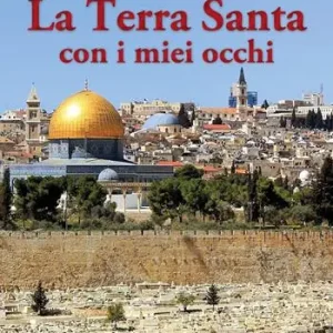 Ultimissimo Modello La Terra Santa con i miei occhi