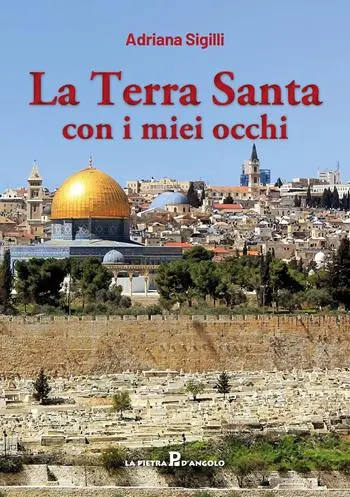 Ultimissimo Modello La Terra Santa con i miei occhi