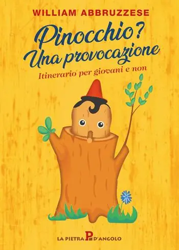 Pinocchio? Una provocazione. Itinerario per giovani e non Occasione Imperdibile