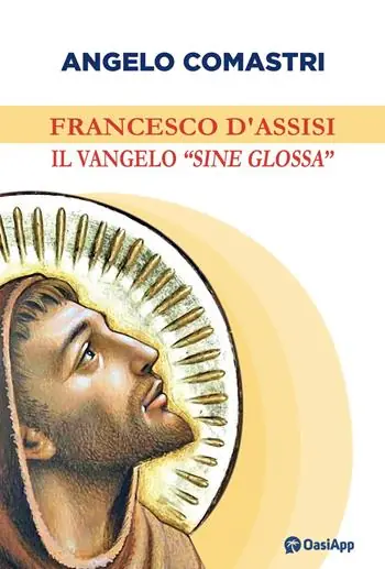 Occasione Francesco d‘Assisi. Il Vangelo «sine glossa»
