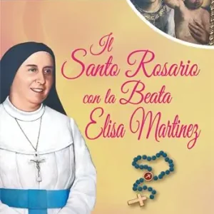 Il Santo Rosario con la beata Elisa Martinez Consegna Rapida