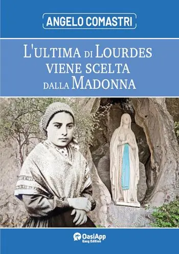 Offerta Speciale L‘ultima di Lourdes viene scelta dalla Madonna