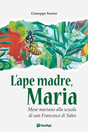 L‘ape madre, Maria. Mese mariano alla scuola di san Francesco di Sales Vendita Finale