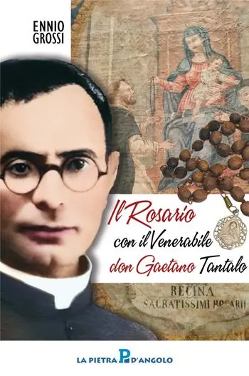 Il santo rosario con il venerabile don Gaetano Tantalo Solo Oggi