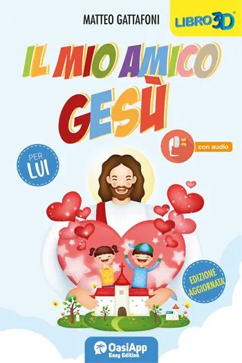 Acquista Ora Il mio amico Gesù. Per lui