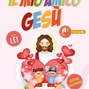 Il mio amico Gesù. Per lei Ultimissimo Modello