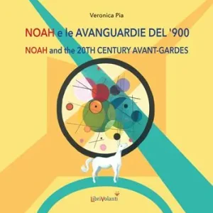 Acquista Ora Noah e le avanguardie del ‘900. Ediz. italiana e inglese