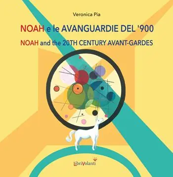 Acquista Ora Noah e le avanguardie del ‘900. Ediz. italiana e inglese