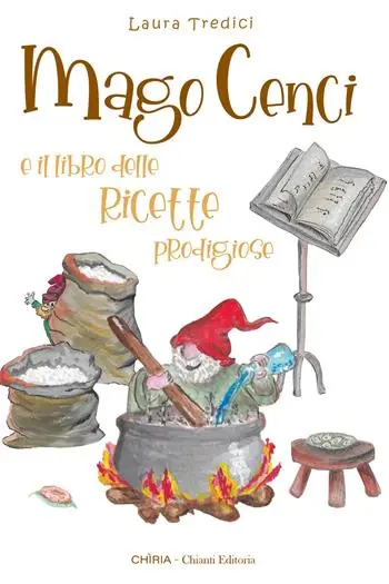 Must-Have Mago Cenci e il libro delle ricette prodigiose. Ediz. illustrata