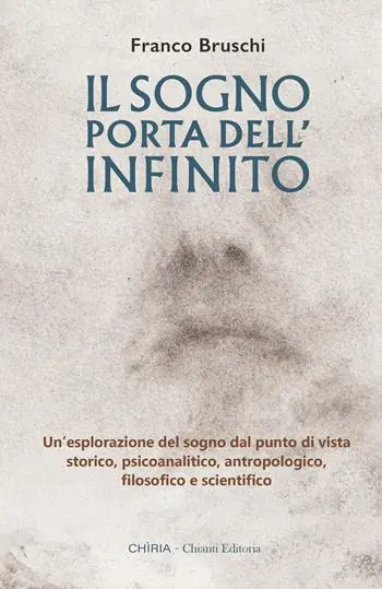 Il sogno porta dell‘infinito. Un‘esplorazione dal punto di vista storico, psicoanalitico, antropologico, filosofico e scientifico. Ediz. integrale Prezzo Ridotto