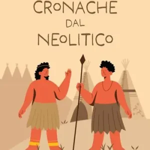 Spedizione Espresso Cronache dal Neolitico. Il sogno premonitore. Ediz. illustrata