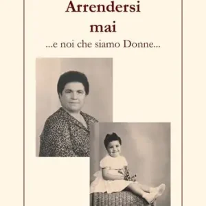 Spedito Oggi Arrendersi mai. Noi che siamo donne