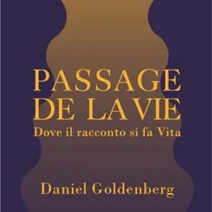Offerta Speciale Passage de la vie. Dove il racconto si fa vita
