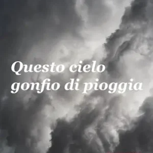 Subito Disponibile Questo cielo gonfio di pioggia