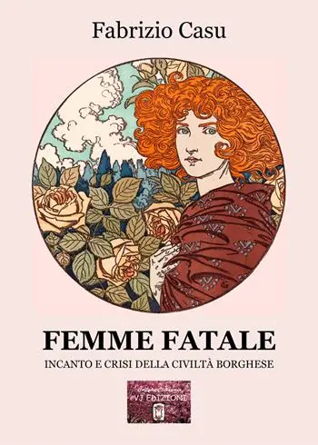 Nuovo Arrivo Femme fatale. Incanto e crisi della civiltà borghese