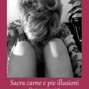 Promozione Sacra carne e pie illusioni. Versi squarcuoiati