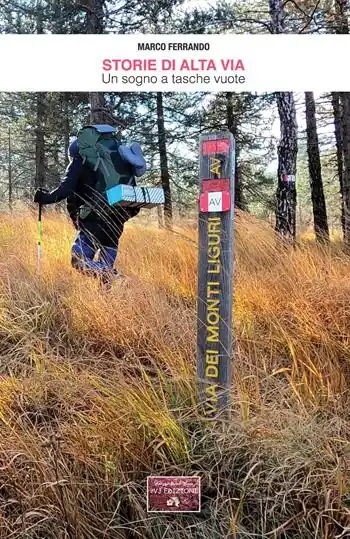 Non Perdere Storie di Alta Via. Un sogno a tasche vuote