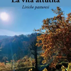 La vita attutita. Liriche pasturesi Soddisfatti O Rimborsati