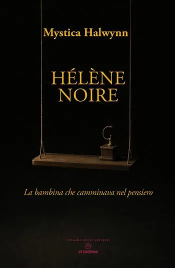 Hélène Noire. La bambina che camminava nel pensiero Occasione Imperdibile