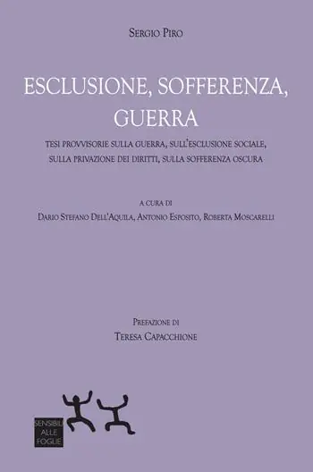 Affare Esclusione, sofferenza, guerra. Tesi provvisorie sulla guerra, sull’esclusione sociale, sulla privazione dei diritti, sulla sofferenza oscura