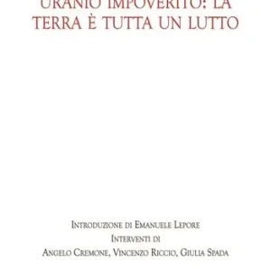 Uranio impoverito la Terra è tutta un lutto Offerta Limitata