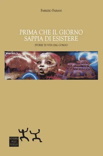 Must-Have Prima che il giorno sappia di esistere. Storie di vita dal Congo