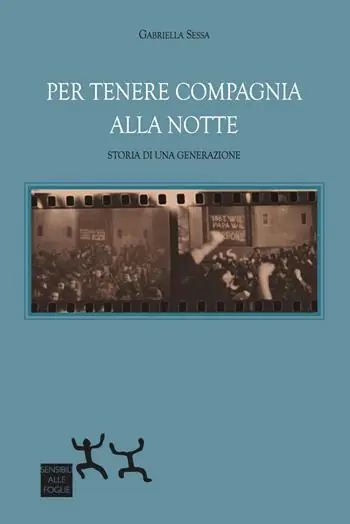 Novità Per tenere compagnia alla notte. Storia di una generazione