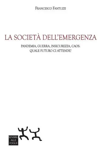 La società dell‘emergenza. Pandemia, guerra, insicurezza, caos quale futuro ci attende? Offerta Del Giorno