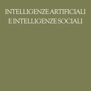 Bestseller Intelligenze artificiali e intelligenze sociali