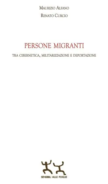 Persone migranti. Tra cibernetica, militarizzazione e deportazione Prezzo Scontato