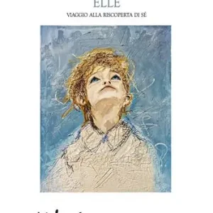 Elle. Viaggio alla riscoperta di sé Non Perdere