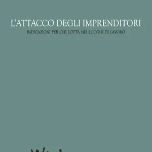 Prezzo Conveniente L‘attacco degli imprenditori. Indicazioni per chi lotta nei luoghi di lavoro