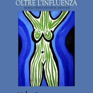 Offerta Speciale Oltre l‘influenza. Musica, viaggi e droghe in cerca di sé