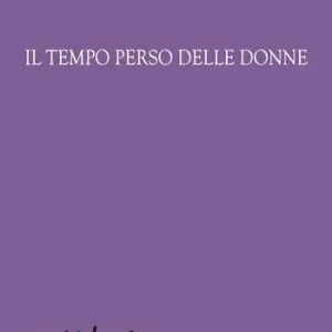 Offerta Del Giorno Il tempo perso delle donne