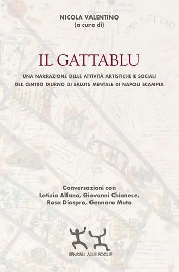 Il gattablu. Una narrazione delle attività artistiche e sociali del centro diurno di salute mentale di Napoli Scampia Offerta Limitata