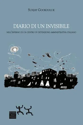 Diario di un invisibile. Nell‘inferno di un centro di detenzione amministrativa italiano Offerta Speciale