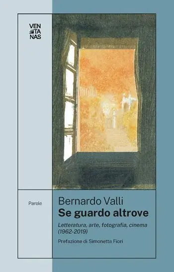 Se guardo altrove. Letteratura, arte, fotografia, cinema (1962-2019) Sconto
