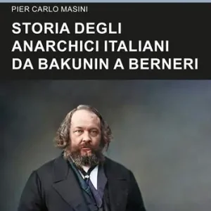 Occasione Storia degli anarchici italiani da Bakunin a Berneri