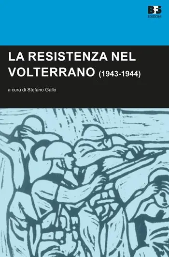 La Resistenza nel Volterrano (1943-1944) Ultima Occasione