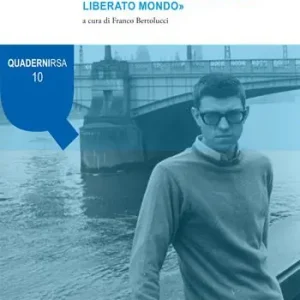 Ultime Pezzi Maurizio Antonioli. Ricerca storica tra anarchismo, sindacalismo e i «Profeti del liberato mondo»