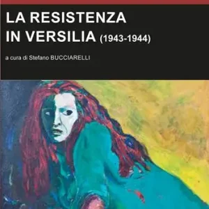 Prezzo Basso La Resistenza in Versilia (1943-1944)