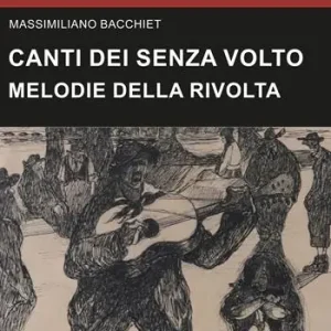 Spedito Oggi Canti dei senza volto. Melodie della rivolta