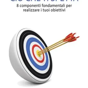 Ciò che ti spetta. 8 componenti fondamentali per realizzare i tuoi obiettivi. Nuova ediz. Prezzo Scontato