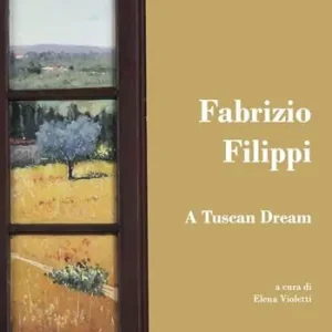 A Buon Prezzo Fabrizio Filippi. A Tuscan Dream