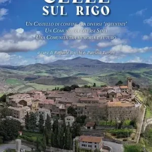 Prezzo Basso Celle sul Rigo. Un castello di confine tra diversi «potentati», un comune tra diversi Stati, una comunità tra memoria e futuro