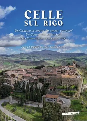 Prezzo Basso Celle sul Rigo. Un castello di confine tra diversi «potentati», un comune tra diversi Stati, una comunità tra memoria e futuro