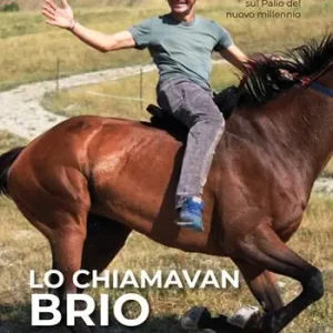 Lo chiamavan Brio. Andrea Mari e la sua impronta indelebile sul Palio del nuovo millennio Prezzo Conveniente