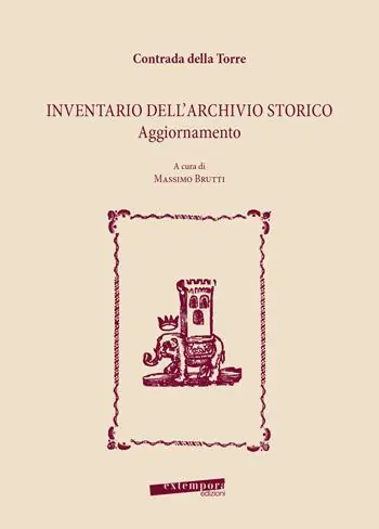 Contrada della Torre. Inventario dell’archivio storico. Aggiornamento Compra Adesso